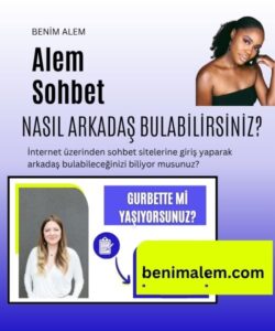 Alem Sohbet, Alem Sohbet Odalarından Nasıl Arkadaş Bulabilirsiniz